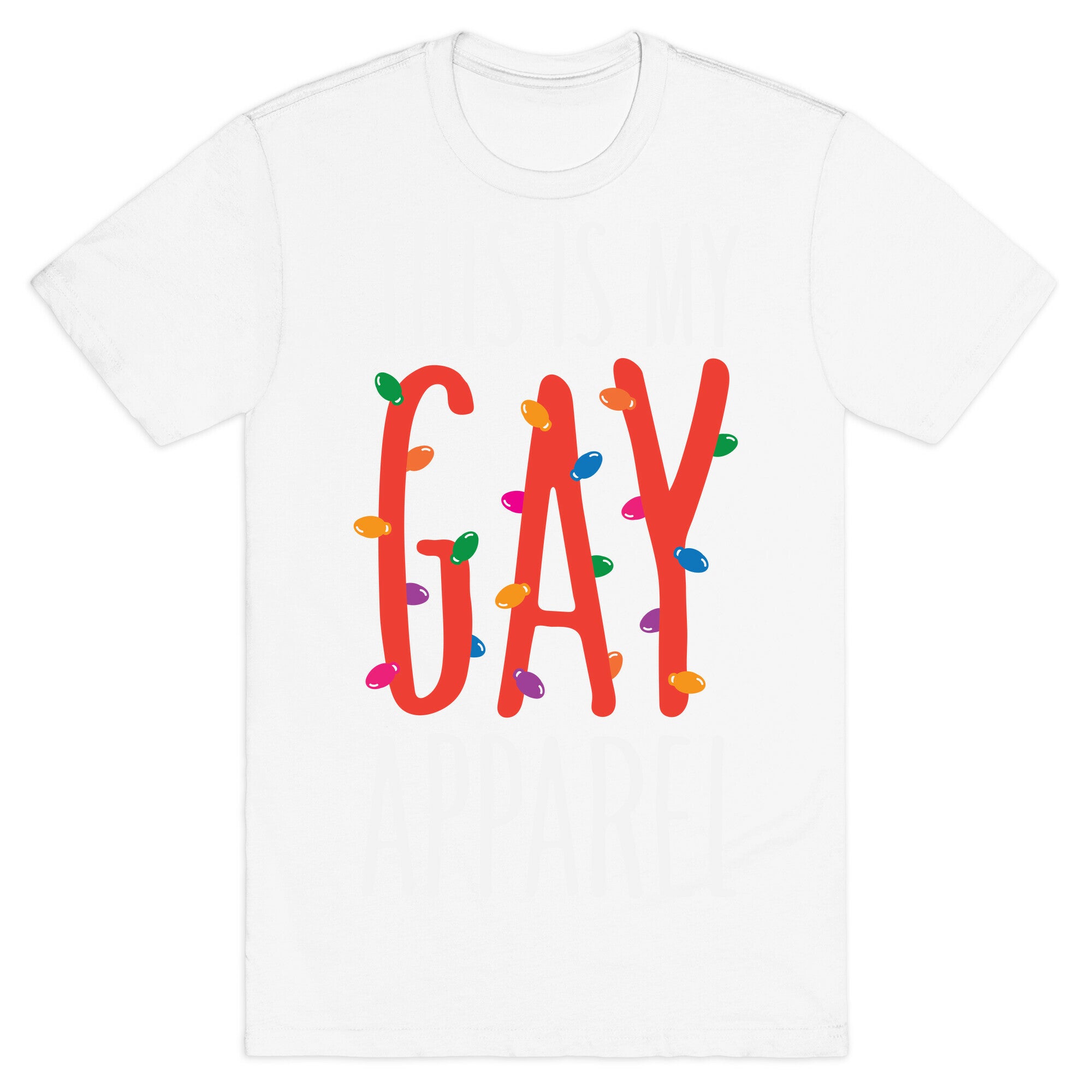 This Is My Gay Apparel T-Shirt
